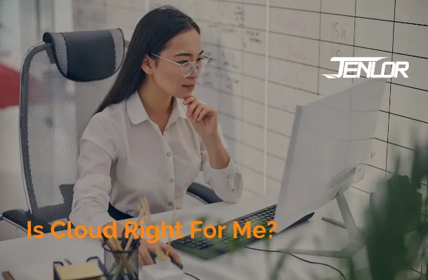 How Do You Know If The Cloud is Right for Your Company?